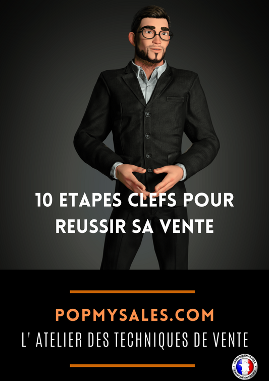 10 Etapes Clefs pour Réussir sa Vente en  + 1 Mind Map (Carte Mentale) incluse.